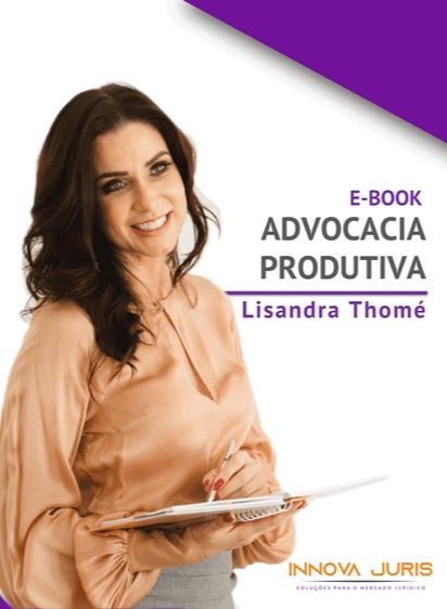 Ebook Advocacia Produtiva - Lisandra Thomé - Innova Juris